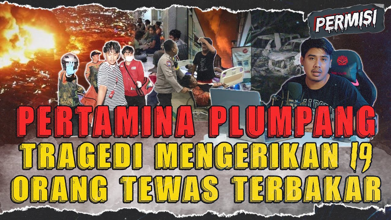 19 ORANG TEW4S TERPANGGANG !! TR4GEDI MELEDAKNYA DEPO PERTAMINA PLUMPANG