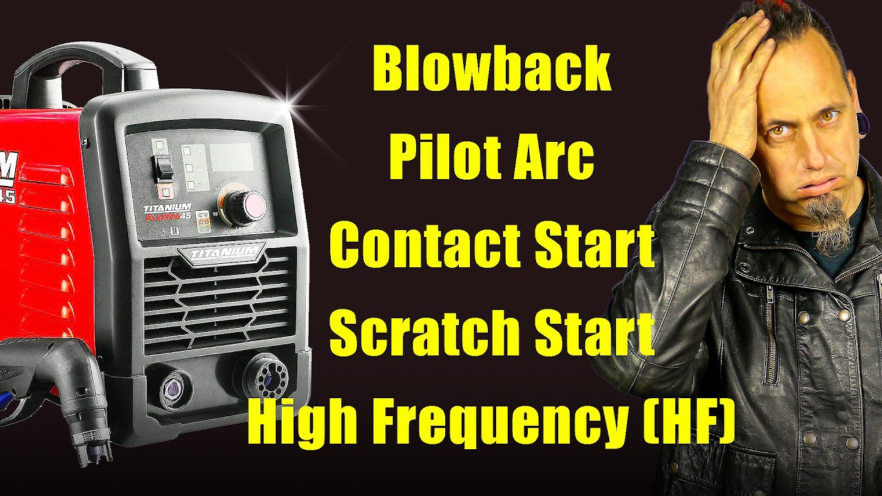 What Does All This S#!T Mean?!!!! Blowback, Pilot Arc, Contact Start, High Frequency HF, Scratch