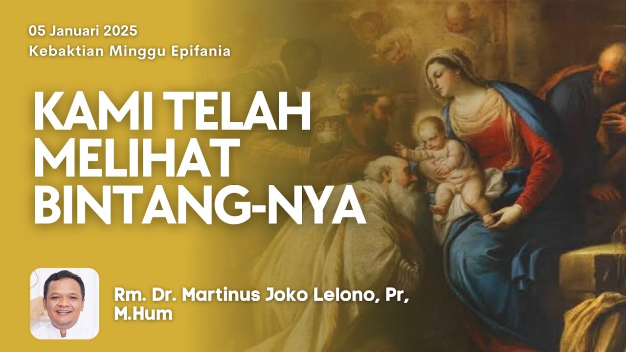 KEBAKTIAN UMUM | Minggu, 5 Januari 2024 - Pukul 08.00 | Romo Dr. Martinus Joko Lelono,Pr., M.Hum.