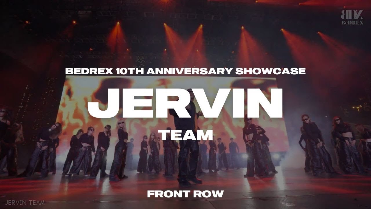 JERVIN TEAM |  BEDREX 10TH ANNIVERSARY SHOWCASE (9/2) | FRONT SHOT