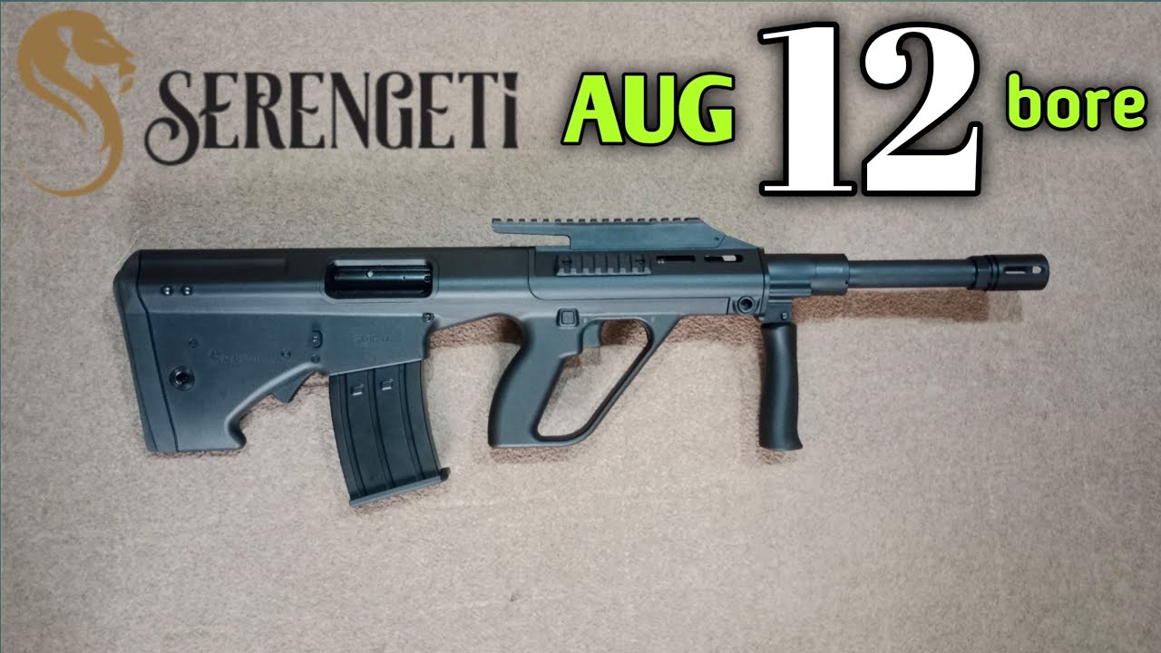 Serengeti Semi-auto AUG-12 bore or SEUG-12 guige, Bullpup style Turkish shotgun 