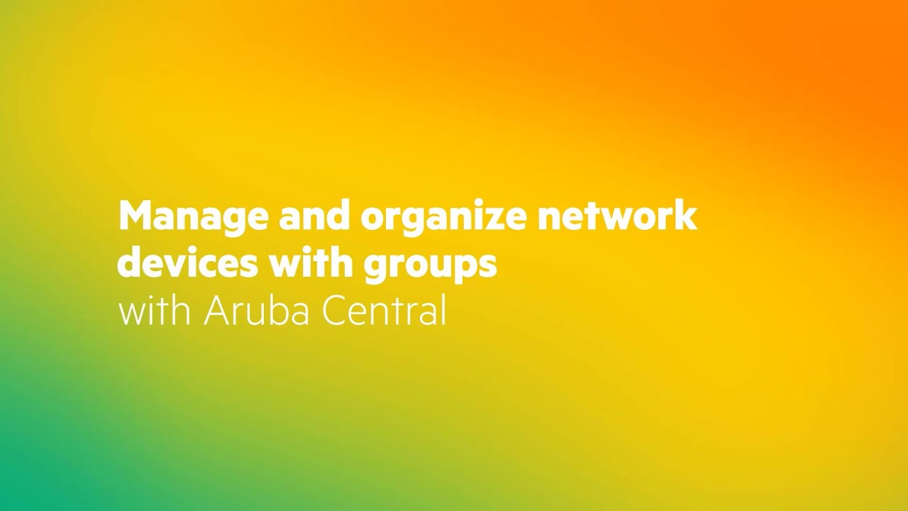 Manage and organize network devices with groups with HPE Aruba Networking Central