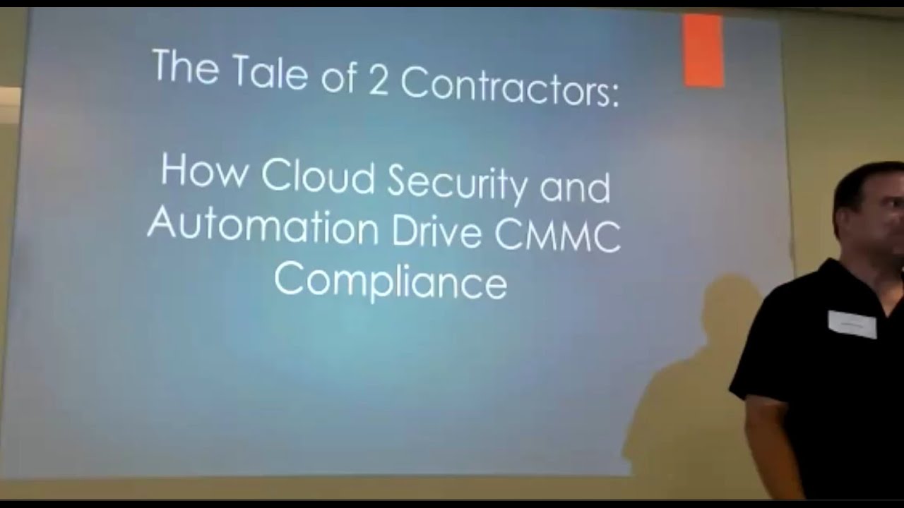 ISACA San Diego CMMC Compliance Workshop: Cloud Enablement & Automation: The Tale of Two Contractors