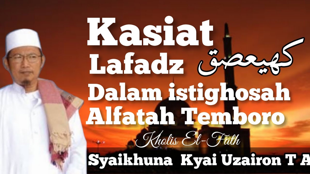 Kasiat & kandungan lafadz كهيعصق  dalam istighosah temboro #