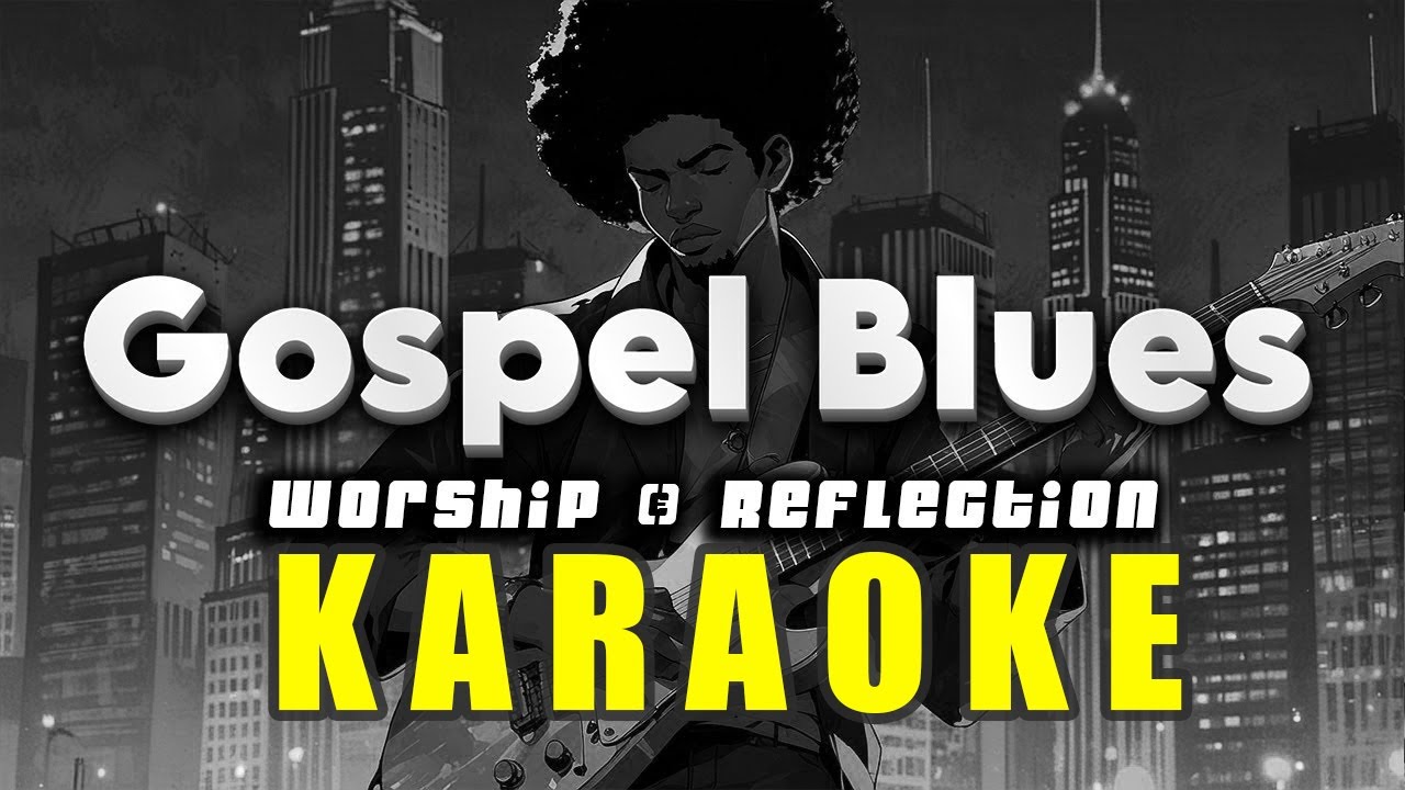 [KARAOKE] Best of the Gospel Blues INSTRUMENTAL 🎶 Christian Blues Worship & Praise with Soul