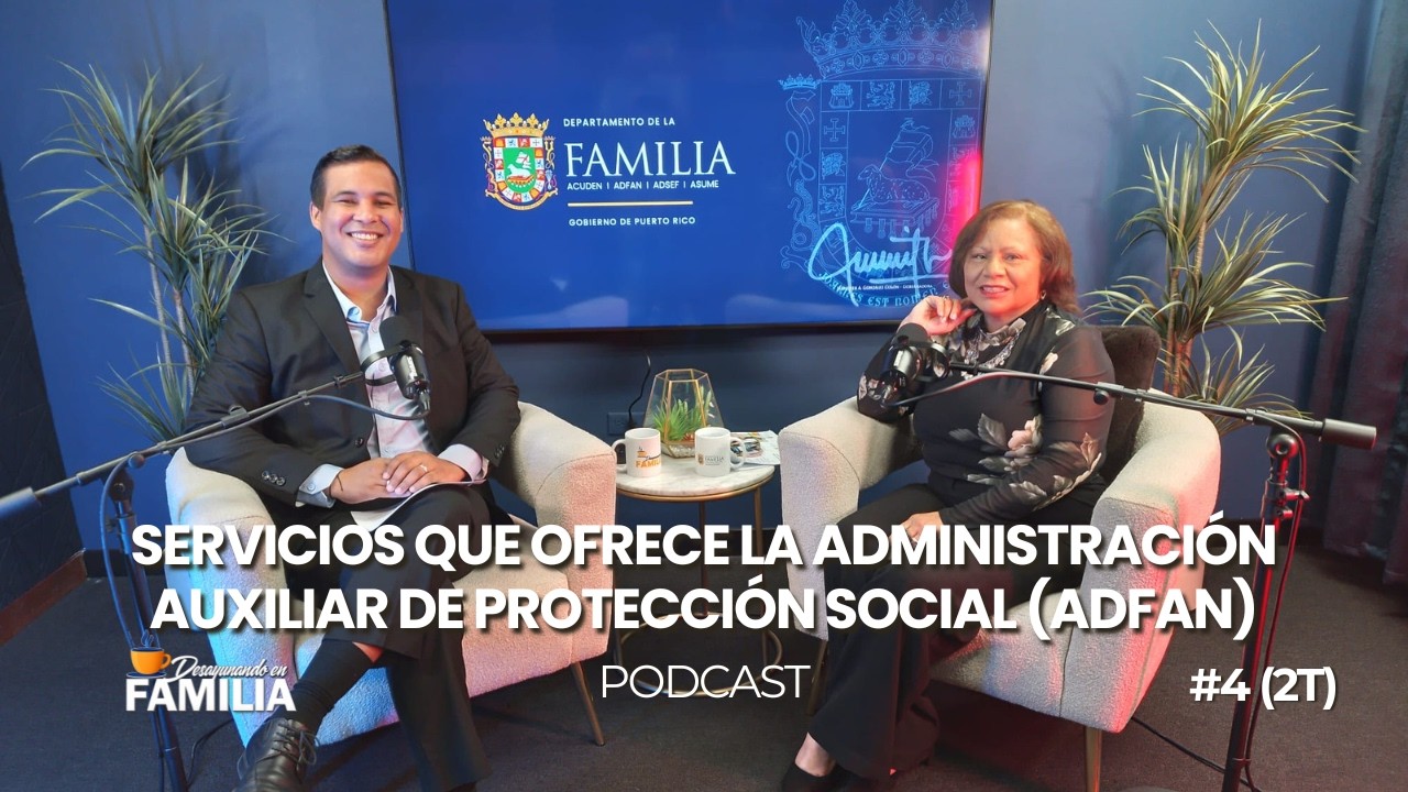 EPISODIO 4 (2T): Servicios que ofrece la Administración Auxiliar de protección Social de la ADFAN.