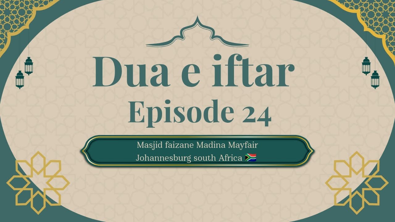 24th Ramadan Duae iftar Saturday 14th March 2026 Faizan-e-Madinah Masjid Mayfair South Africa
