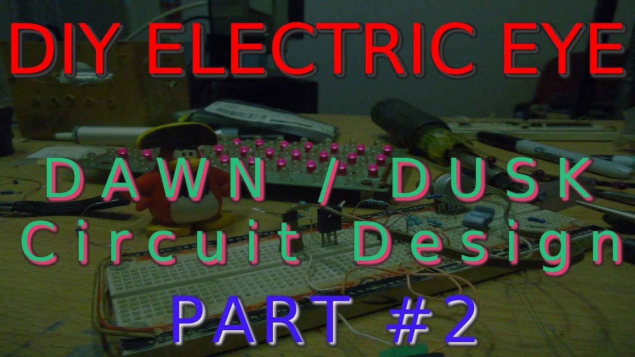 DIY Electric Eye - Dawn/Dusk Circuit Design | Part#2 SU PYROW #04