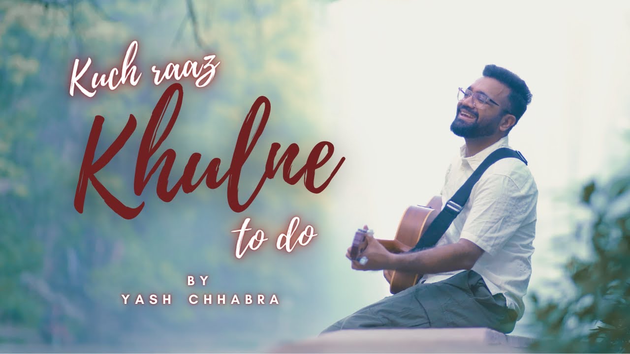Kuch Raaz Khulne To Do | Yash Chhabra