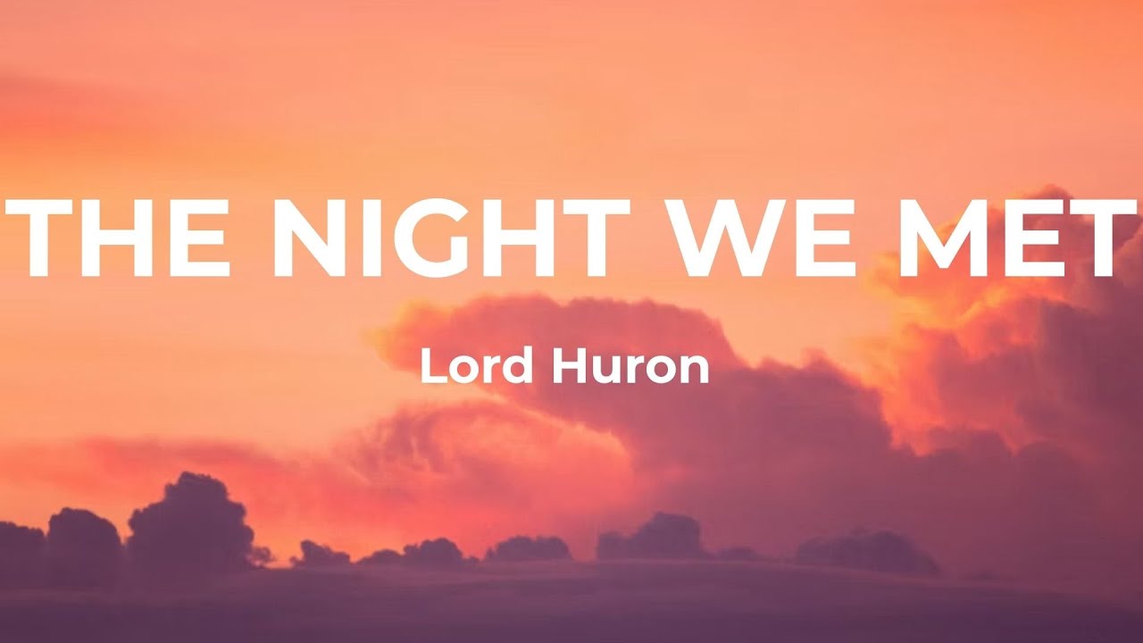 Lord Huron - The Night We Met