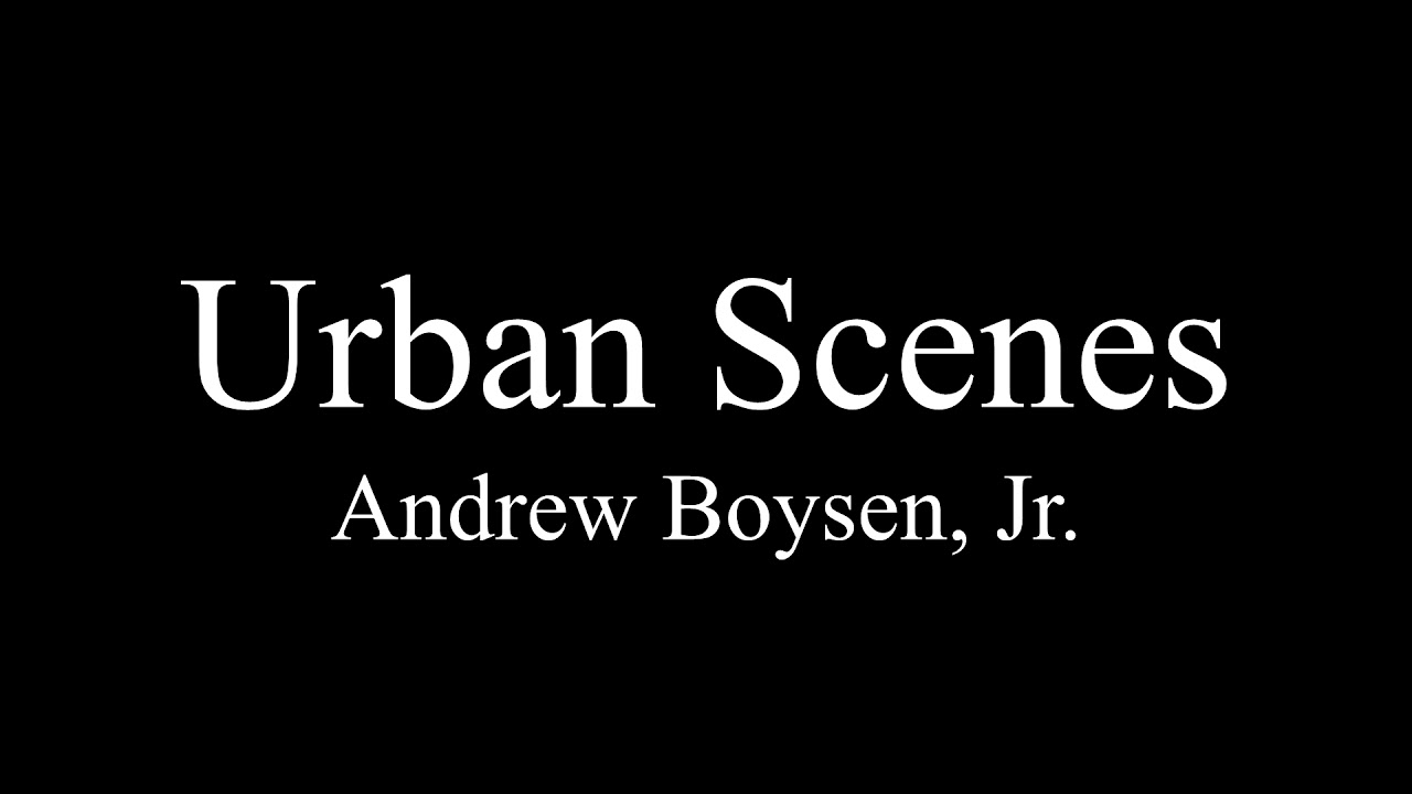 Urban Scenes - Andrew Boysen, Jr.