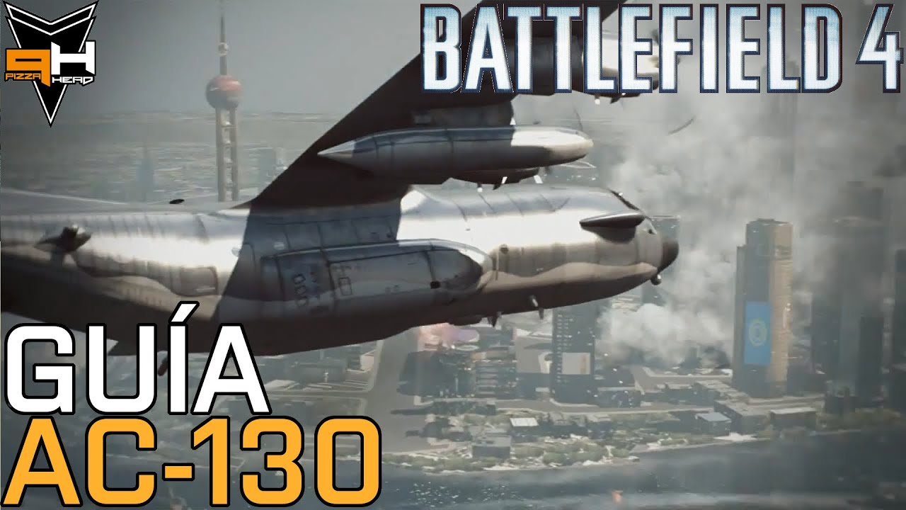 BF4: Guía Aeronave Artillada (AC-130) - Viernes de Vehículos