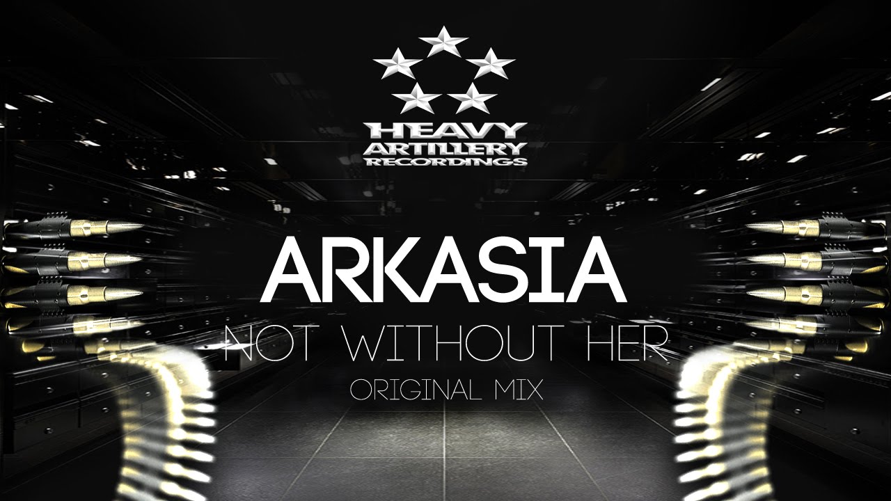 [Dubstep] Arkasia - Not without her [Heavy Artillery Recordings]