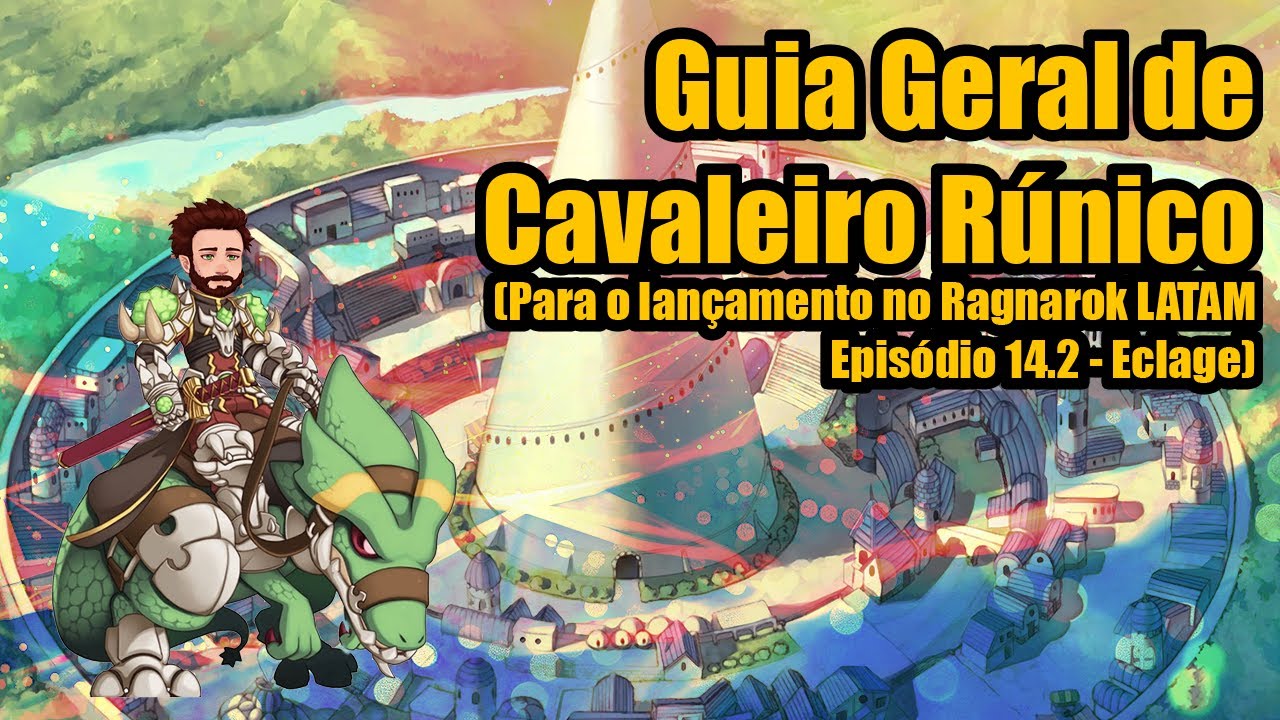 Guia Geral de Cavaleiro Rúnico no Ragnarok LATAM (Ep. 14.2)