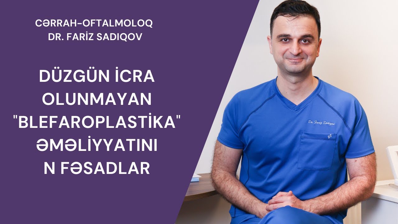 Oftalmoloq-Cərrah Dr. Fariz Sadıqov 