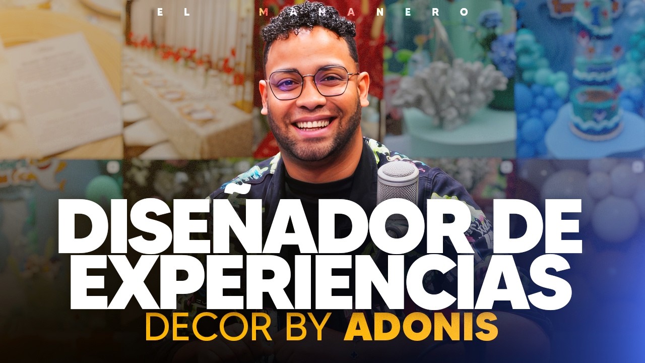 Diseñador de Experiencias - Decor by Adonis (Emprendedor de la Semana)