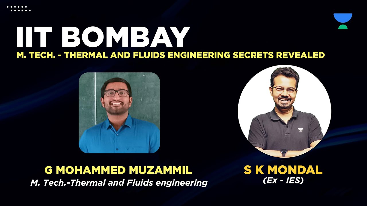 IIT Bombay-M.Tech Thermal & Fluids Engineering myths busted | S K Mondal (Ex.IES) with G.M. Muzammil