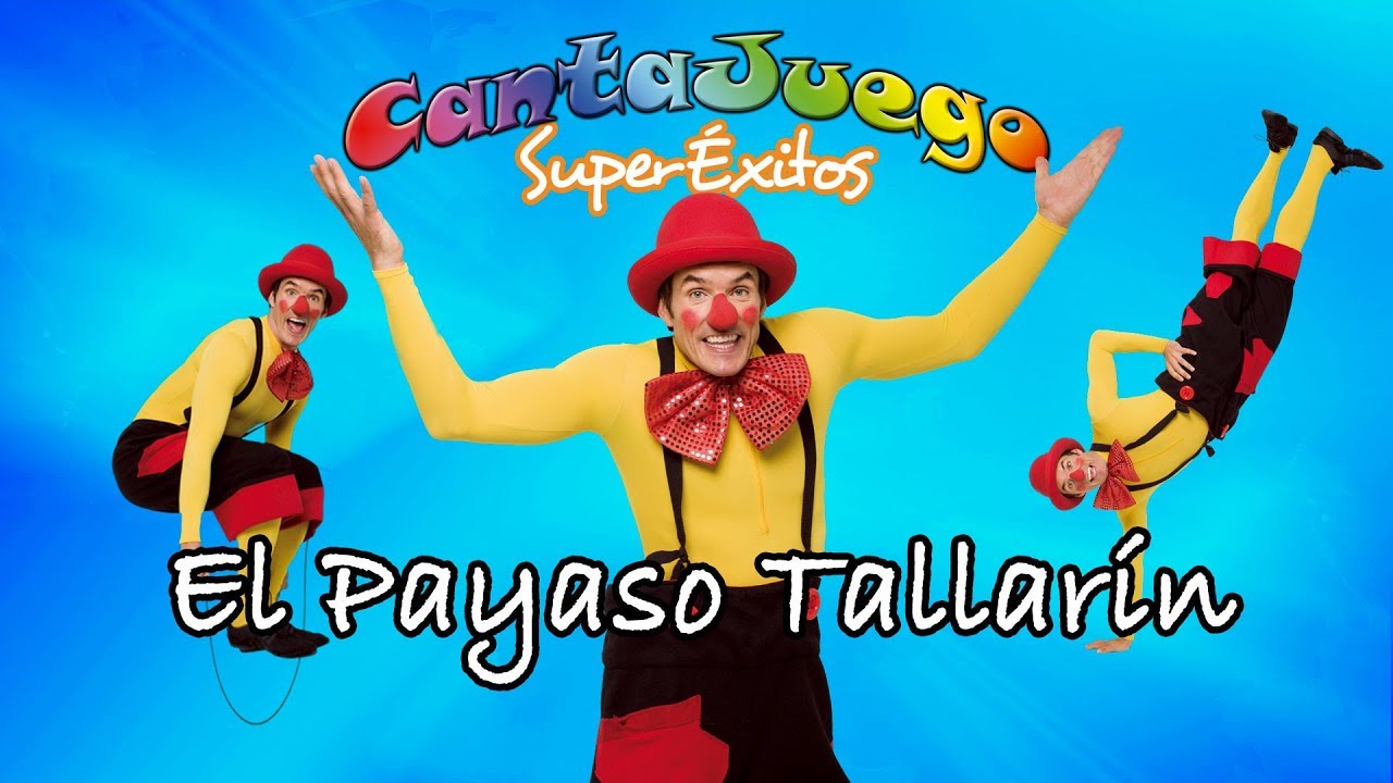 EL PAYASO TALLARÍN 🎶 CantaJuego ⭐ Súper Éxitos Música Infantil para niñ@s @CantaJuego_Oficial