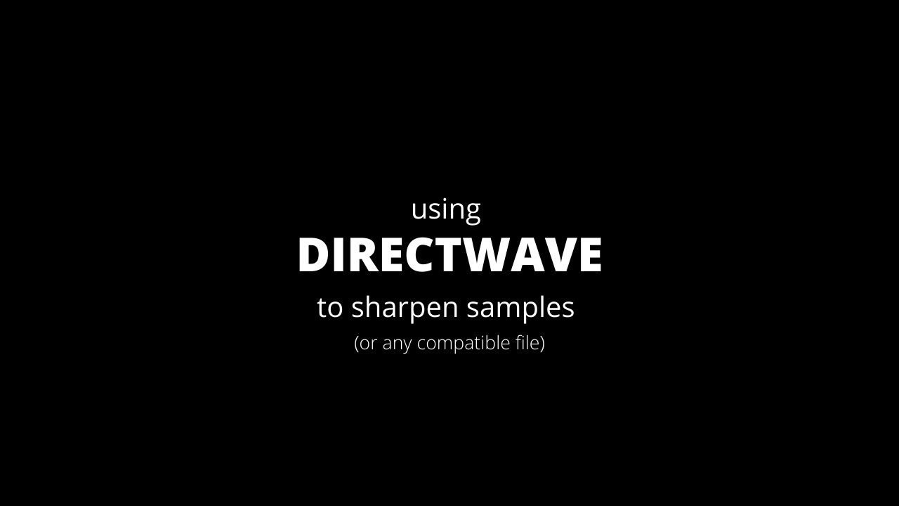 Using DirectWave to sharpen a sample (or any compatible file) || FL STUDIO Tutorial