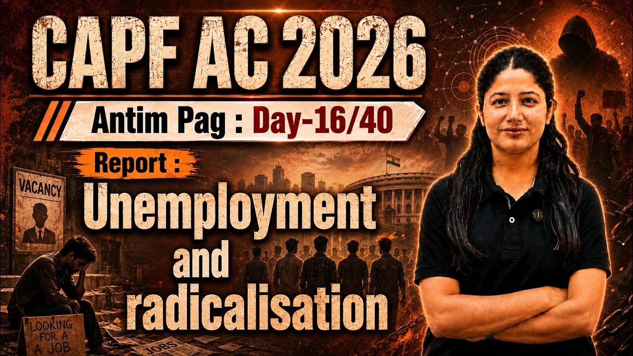 CAPF 2026 Paper-2 | Day 16/40 | Report  : Unemployment and Radicalisation