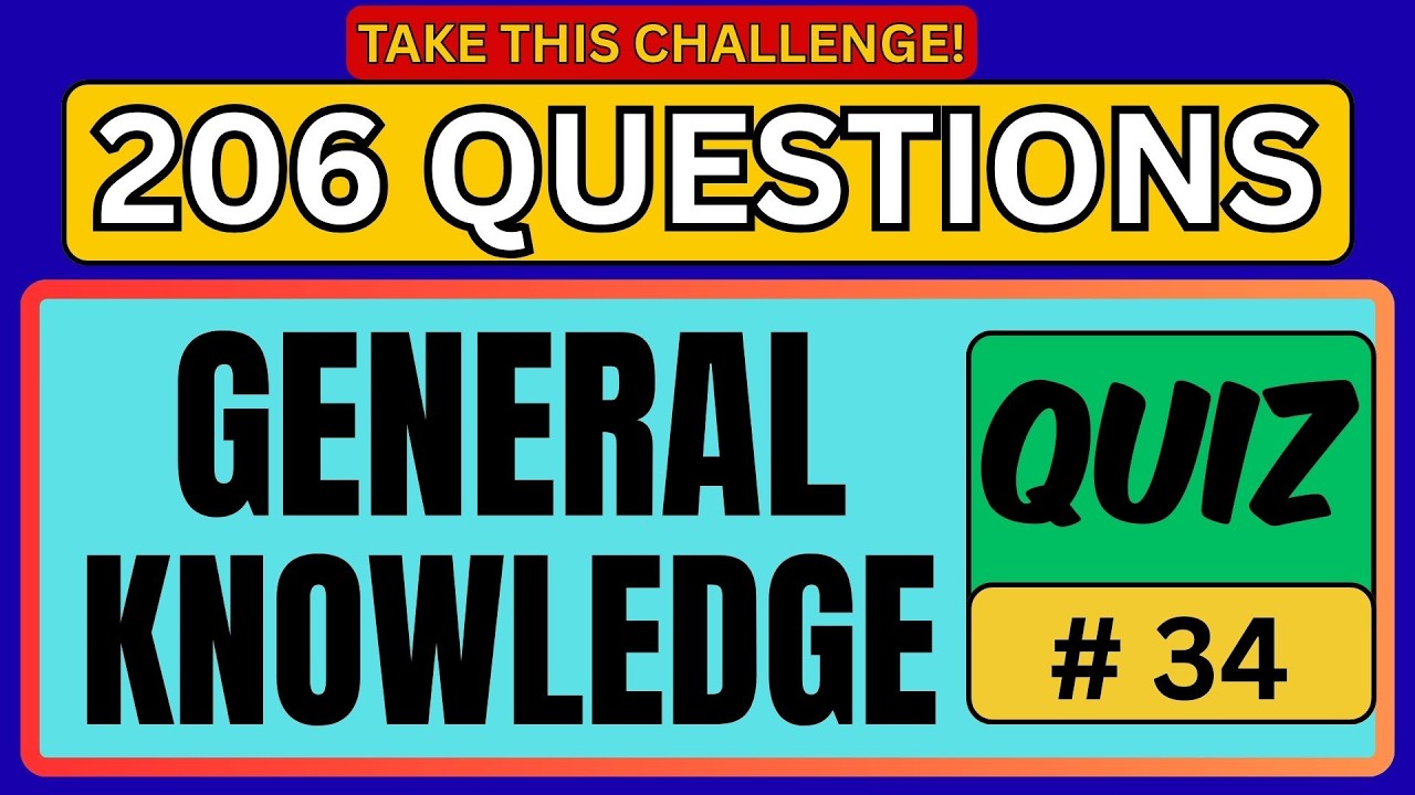 IF YOU CAN PASS THIS GENERAL KNOWLEDGE QUIZ, YOU ARE IMPRESSIVE! 206 QUESTIONS