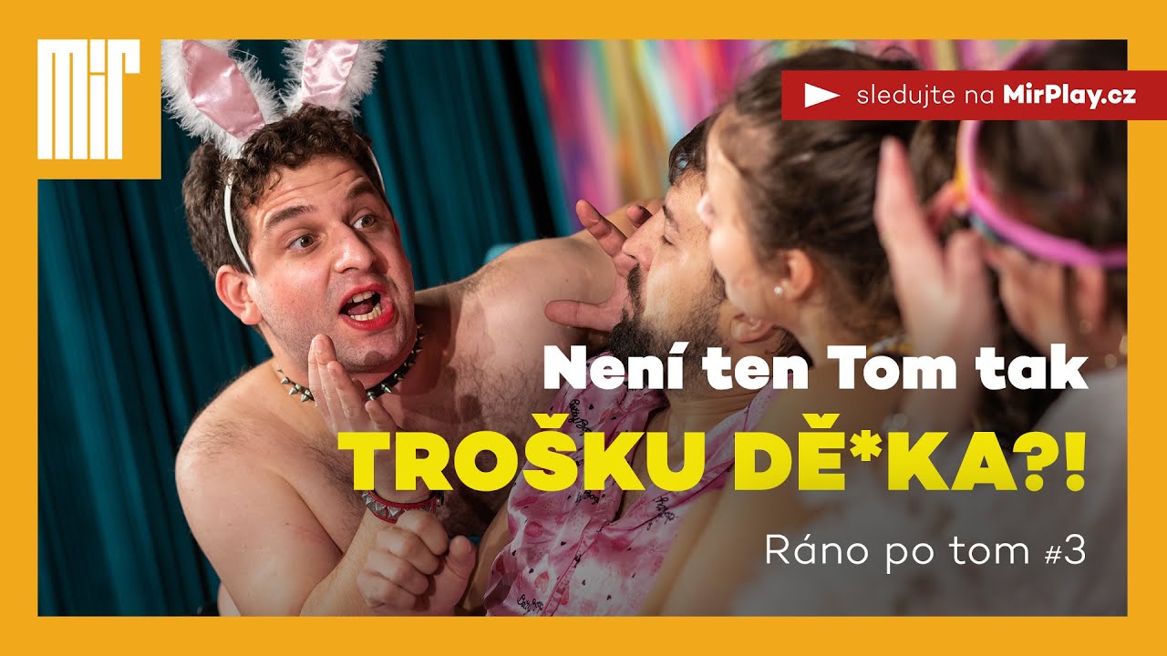 Ukázka z představení Ráno po tom #3 | Není ten Tom tak trošku dě*ka?!