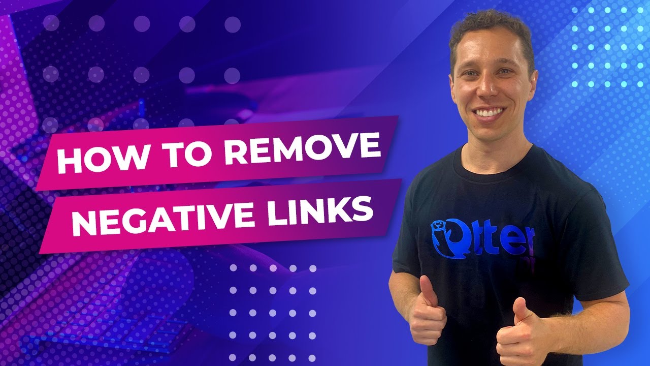 How To Delete Negative Links- 2022