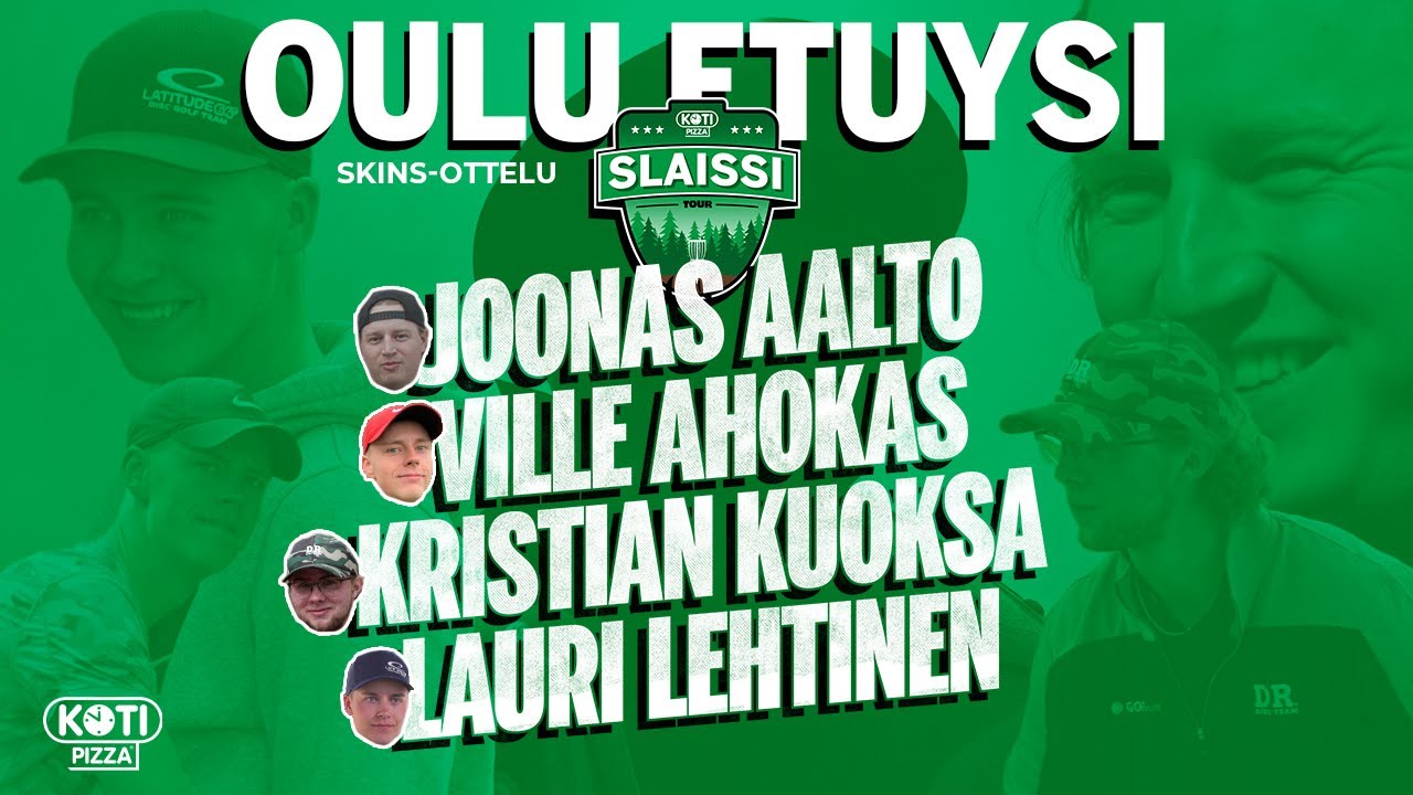Slaissi Tour 2022 Oulu ETUYSI - Kuoksa, Lehtinen, Aalto, Ahokas