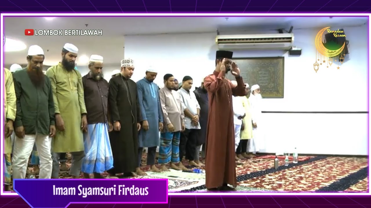 Sholat Isya'  Berjamaah Imam Qari' Internasional NTB 🇮🇩 Syamsuri Firdaus @LOMBOK BERTILAWAH