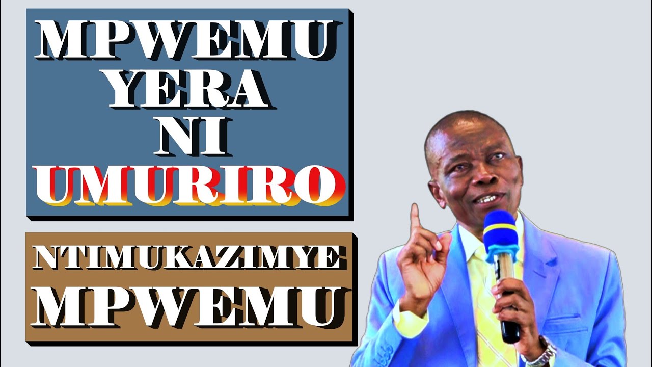 MPWEMU YERA AFISE IGIKORWA GIKOMEYE CANE - NI UMURIRO UTONGORA By Pasteur Benoît NTAWUYANKIRA