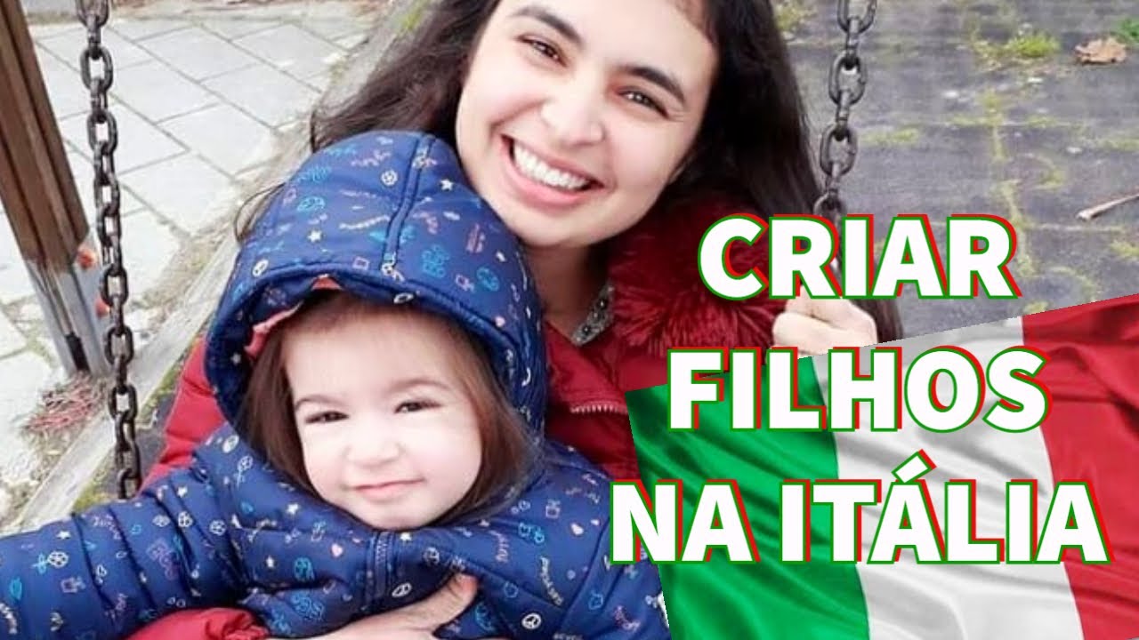 CRIAR FILHOS NA ITÁLIA/ PRÓS E CONTRAS DE CRESCER FILHOS NA ITÁLIA/ ELES NÃO GOSTAM DE CRIANÇAS?