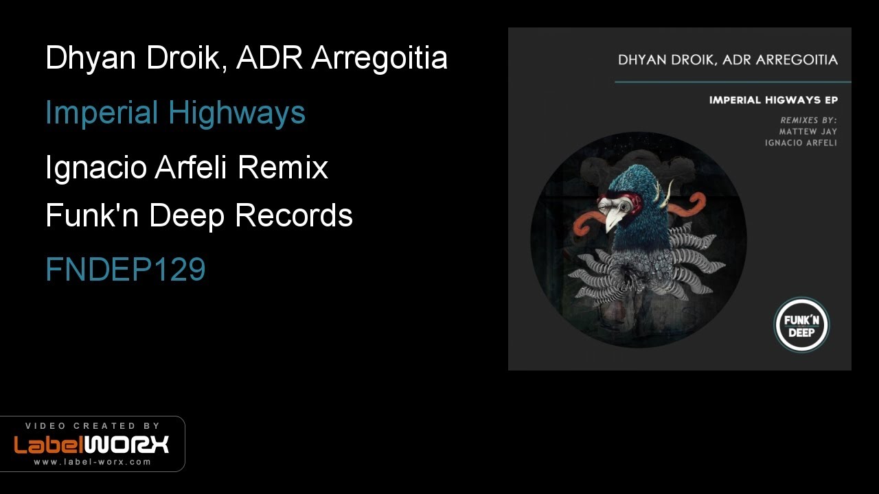 Dhyan Droik, ADR Arregoitia - Imperial Highways (Ignacio Arfeli Remix)