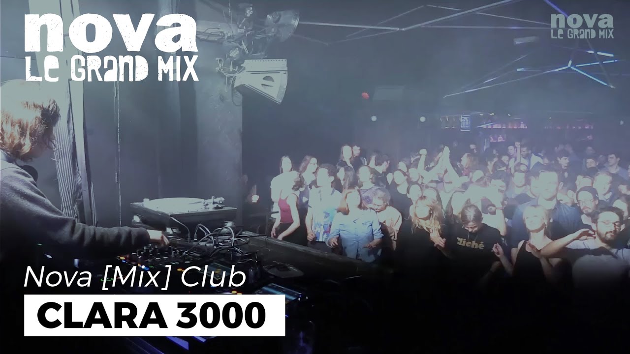 Clara 3000 Nova Mix Club DJ set