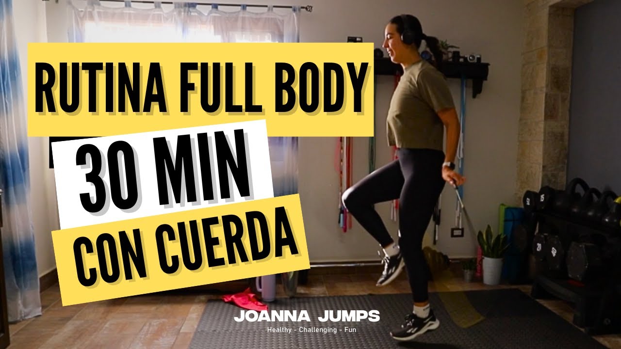 Rutina Full Body con Cuerda 30 minutos - @JoannaJumps