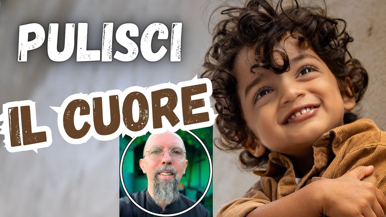 UN CUORE PURO: riscoprire la bellezza della purezza di cuore