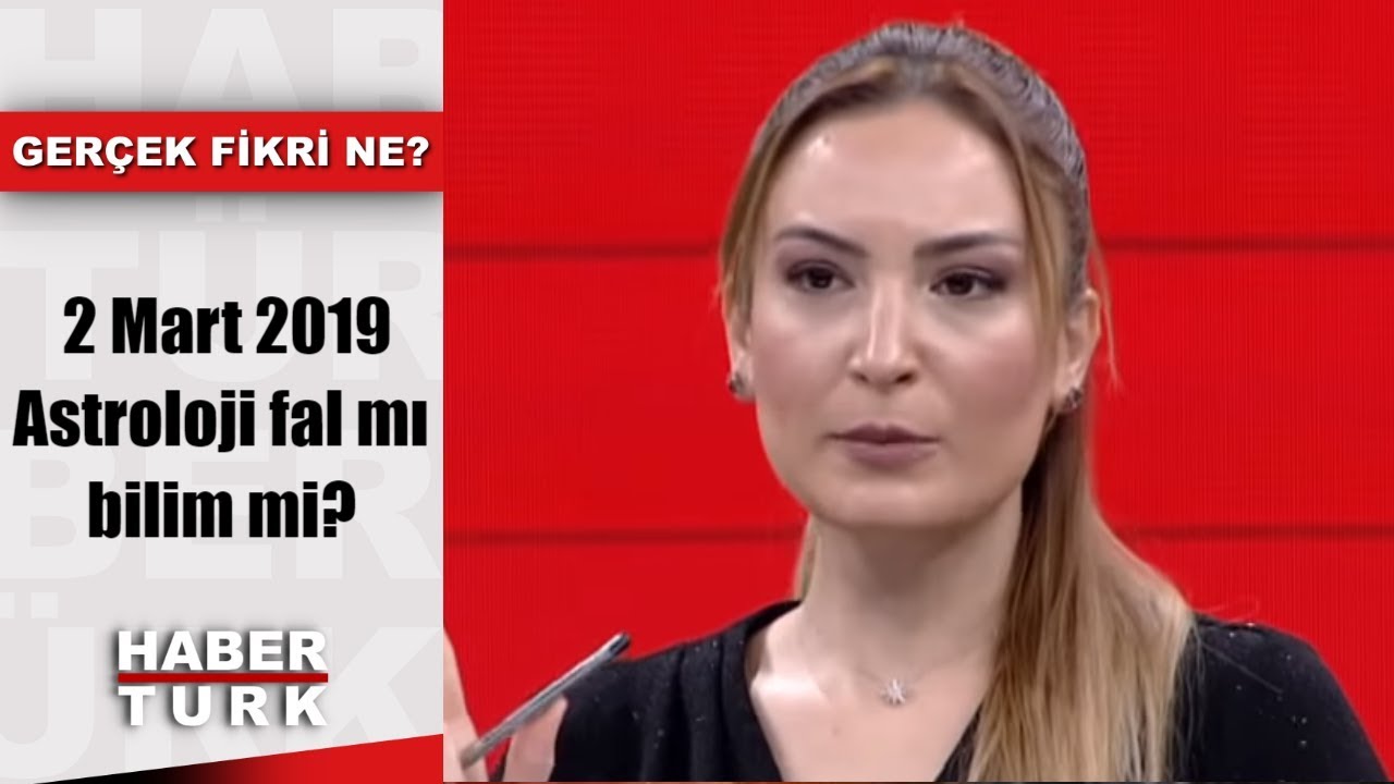 Gerçek Fikri Ne - 2 Mart 2019 (Astroloji fal mı, bilim mi?)