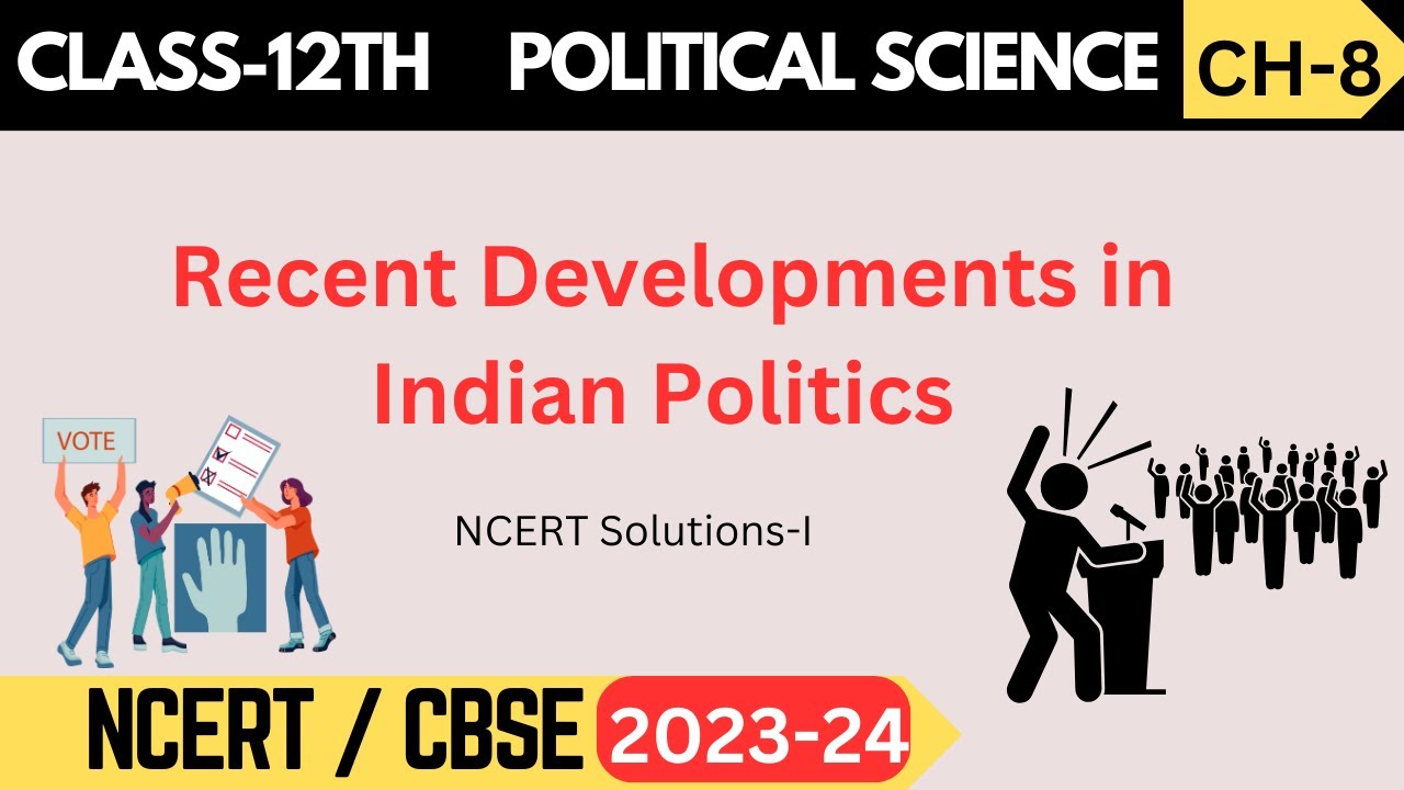 Class 12 Political Science Chapter 8 Recent Developments in Indian Politics | NCERT Solutions Part 1