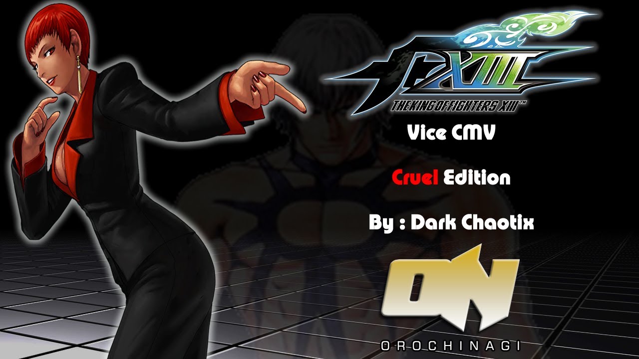 King of Fighters XIII Combo video (CMV) - Vice : Cruel Edition