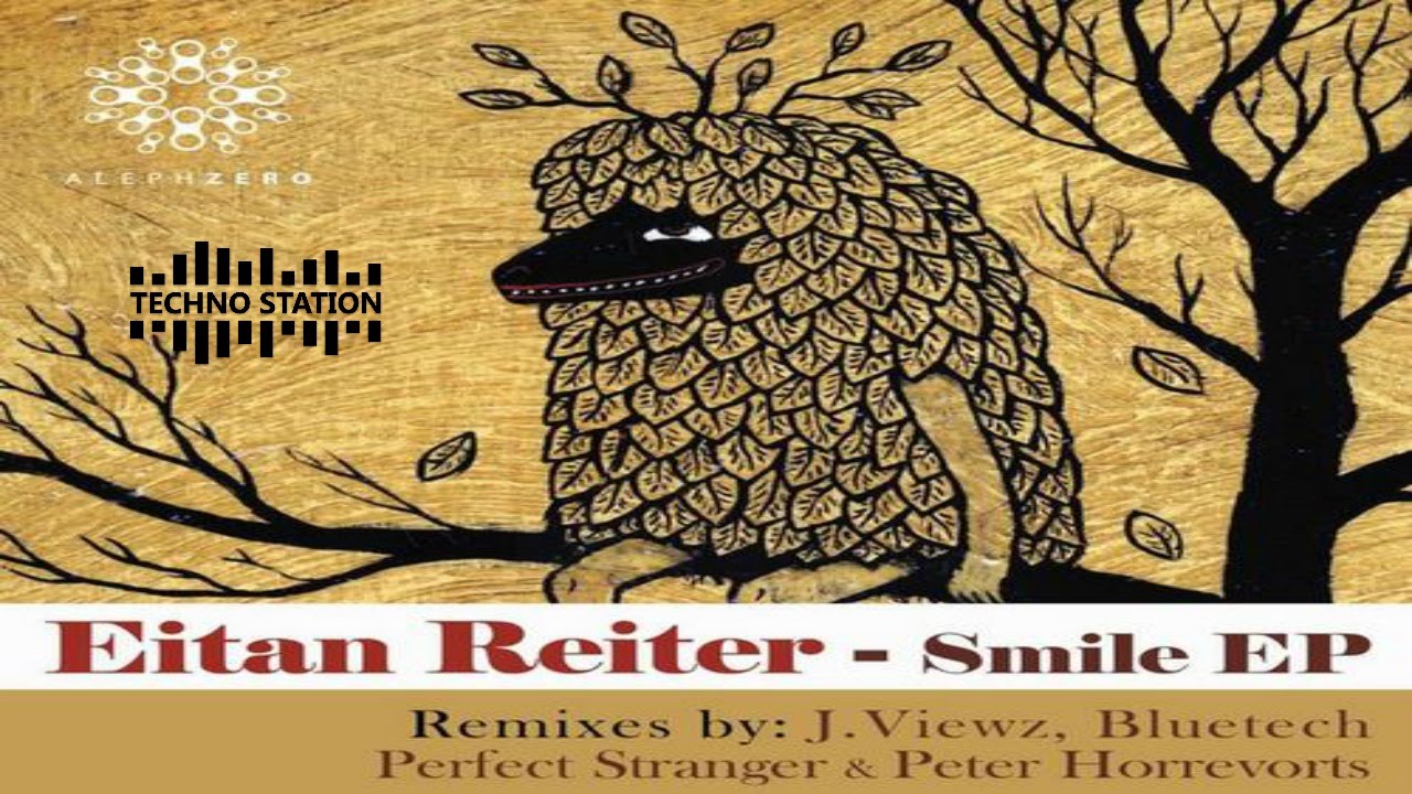 Eitan Reiter - Smile (Peter Horrevorts Remix)