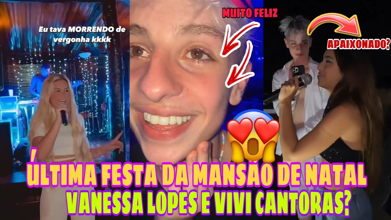 ÚLTIMA FESTA DA MANSÃO DE NATAL +VANESSA LOPES E VIVI  SÃO CANTORAS? + JULIANO ESTÁ MUITO FELIZ 😱😱