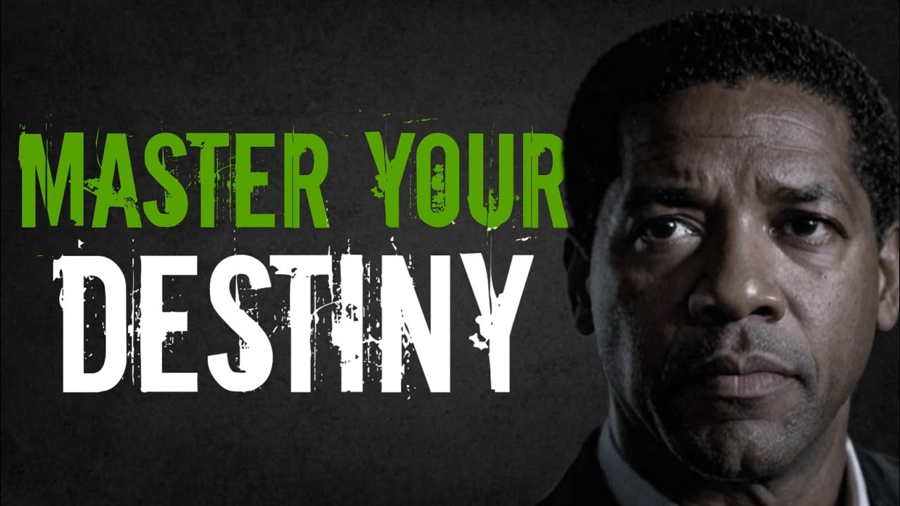 MASTER YOUR DESTINY, Best Motivational Speech inspired by Denzel Washington