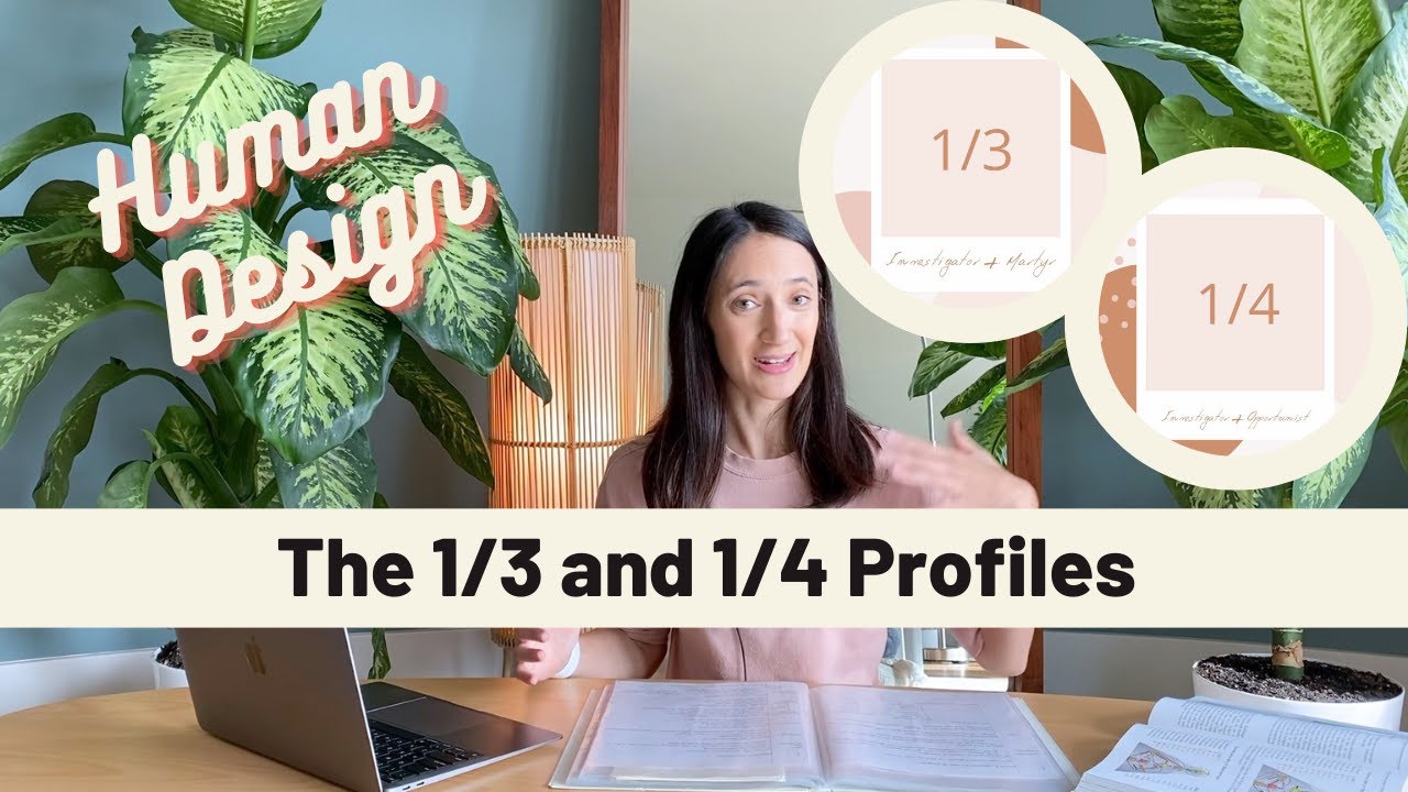 The Human Design Profiles: the investigator/martyr (1/3) and the investigator/opportunist (1/4)