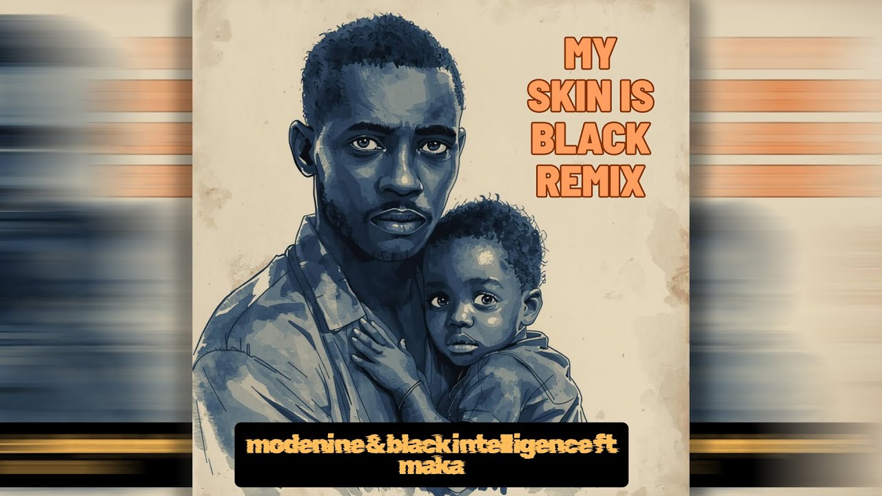 Modenine x Black Intelligence x Maka – My Skin Is Black (Remix) [Audio]