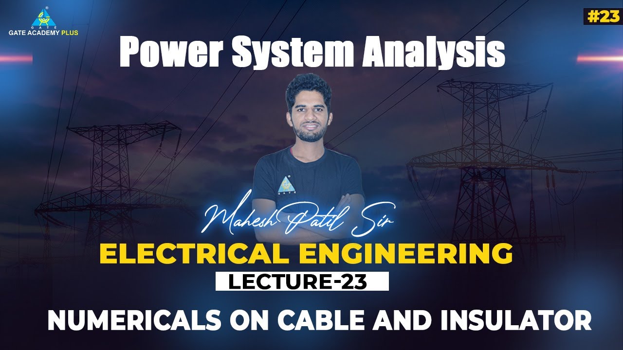 #23 | Lecture 23 | Numericals on Cable and Insulator | PSA By Mahesh Patil Sir
