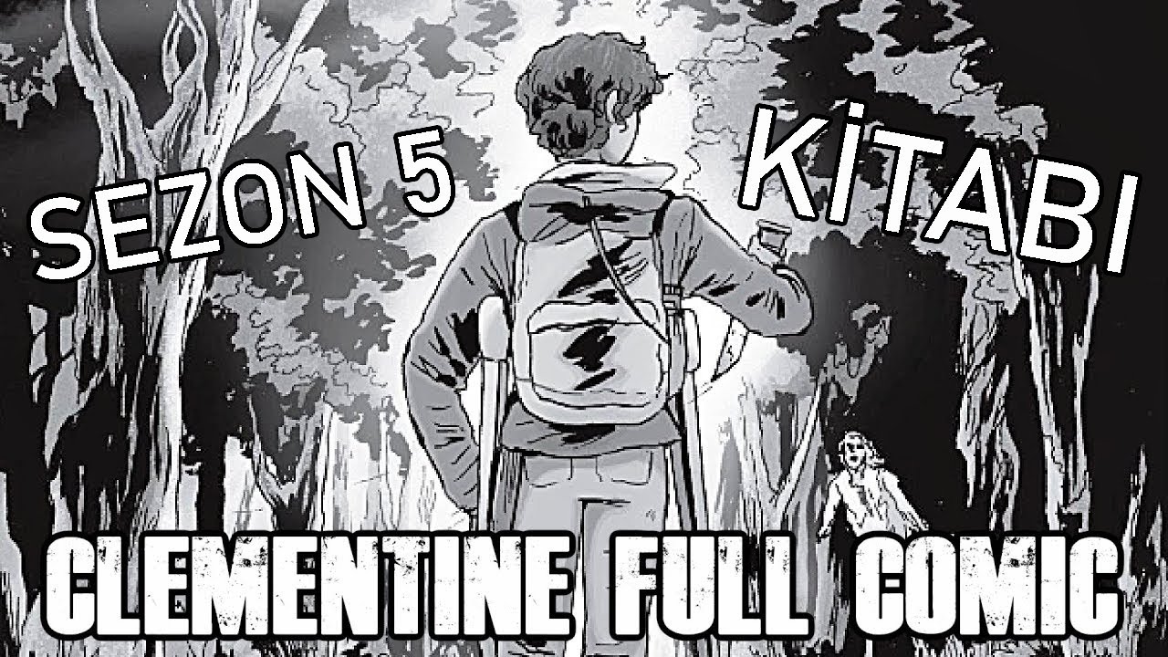 CLEMENTINE GERİ DÖNDÜ - YENİ ÇİZGİ ROMAN İNCELEMESİ - The Walking Dead Sezon 5