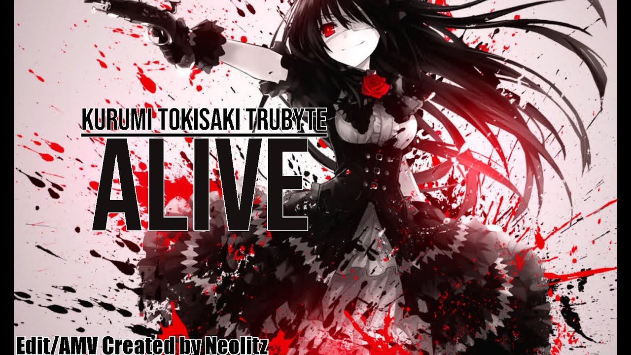 Kurumi Tokisaki Tribute - ALIVE -  AMV [Date a Live]  | Neolitz