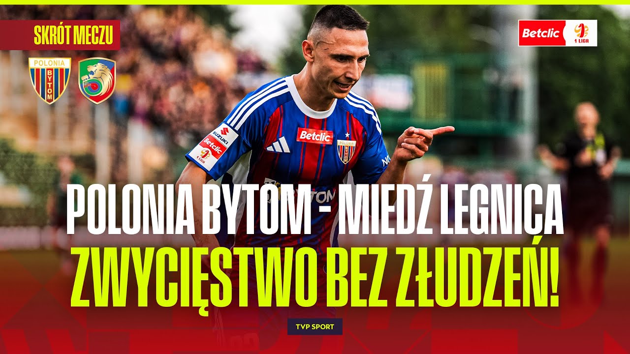 SKRÓT: POLONIA BYTOM – MIEDŹ LEGNICA. ZWYCIĘSTWO BEZ ZŁUDZEŃ! BETCLIC 1 LIGA - 10 KOLEJKA