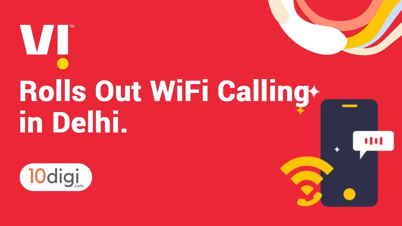 Vi WiFi Calling or VoWiFi Service Now Available in Delhi Circle | Vi WiFi Calling.