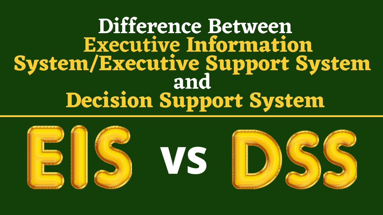 Difference between DSS and EIS | DSS vs ESS/EIS | Executive Support System Decision Support System