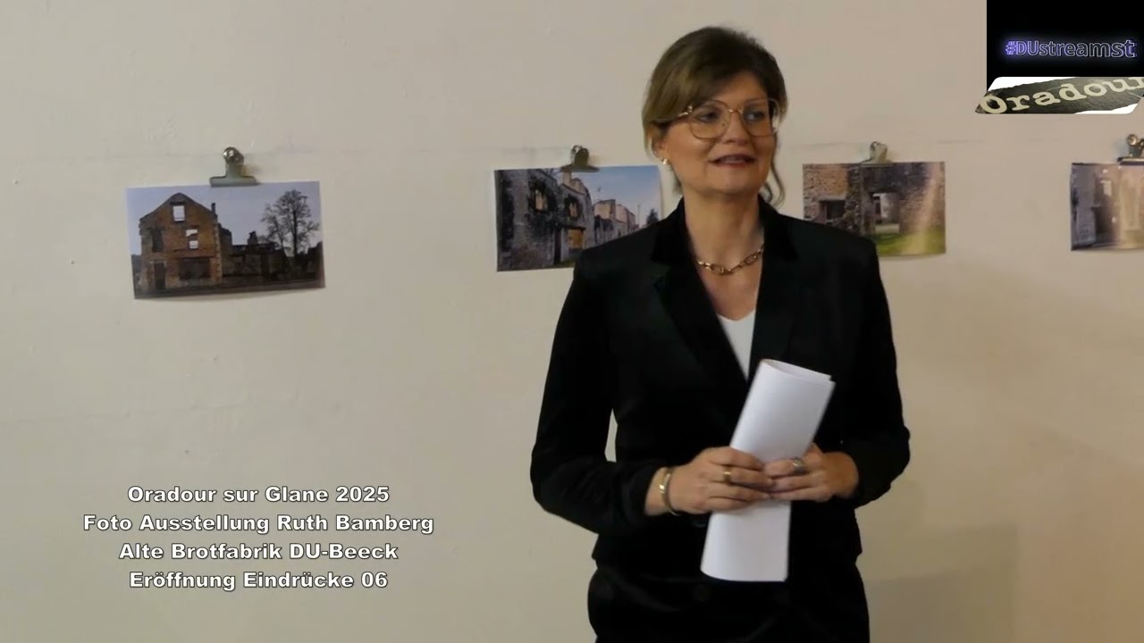 Oradour sur Glane 2025 Foto Ausstellung Ruth Bamberg Alte Brotfabrik DU Beeck Eröffnung Eindrücke 06